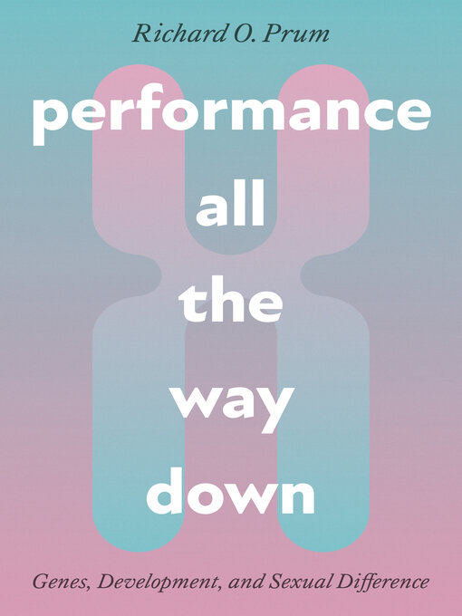 Title details for Performance All the Way Down by Richard O. Prum - Wait list
